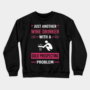 Wine Drinker Gold Prospecting Crewneck Sweatshirt